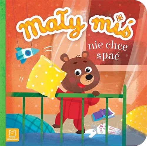 Mały miś nie chce spać Mały miś nie chce spać