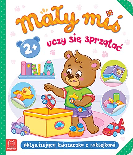 Mały miś uczy się sprzątać.: Aktywizująca książeczka z naklejkami 2+ von Aksjomat