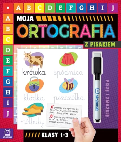 Moja ortografia z pisakiem klasy 1-3. Piszę i zmazuję (od 7 lat) von Aksjomat
