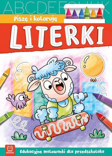 Piszę i koloruję. Literki.: Edukacyjne malowanki dla przedszkolaka von Aksjomat