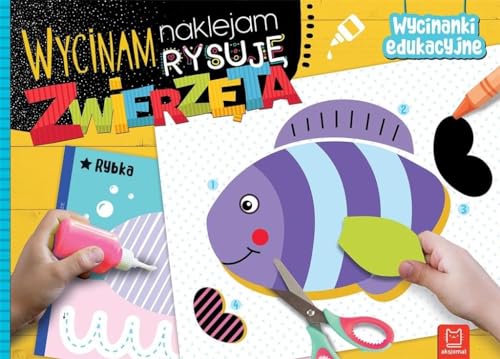 Wycinam naklejam rysuję Zwierzęta: Wycinanki edukacyjne