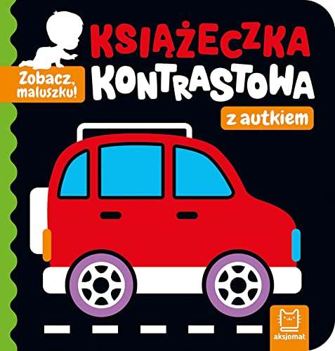 Zobacz, maluszku! Książeczka kontrastowa z autkiem