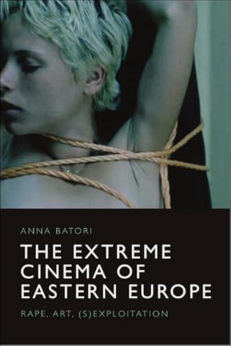 The Extreme Cinema of Eastern Europe: Rape, Art, Sexploitation