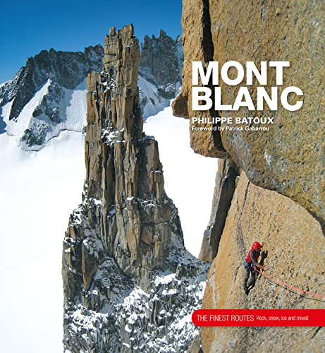 Mont Blanc: The Finest Routes; Rock, Snow, Ice and Mixed von montblanc
