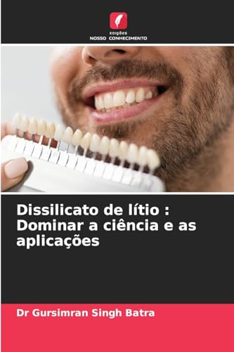 Dissilicato de lítio : Dominar a ciência e as aplicações von Edições Nosso Conhecimento