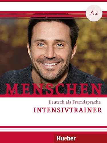 Menschen A2: Deutsch als Fremdsprache / Intensivtrainer mit Audios online Menschen A2: Deutsch als Fremdsprache / Intensivtrainer mit Audios online von Hueber Verlag