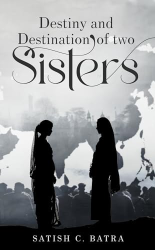 Destiny and Destination of Two Sisters von White Falcon Publishing
