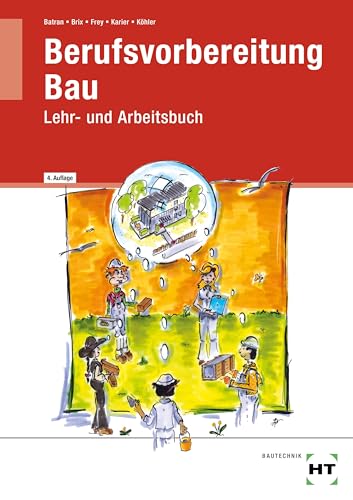 Berufsvorbereitung Bau: Lehr- und Arbeitsbuch