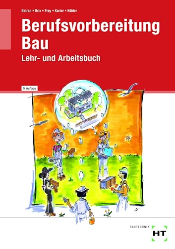 Berufsvorbereitung Bau: Lehr- und Arbeitsbuch von VERLAG HANDWERK UND TECHNIK