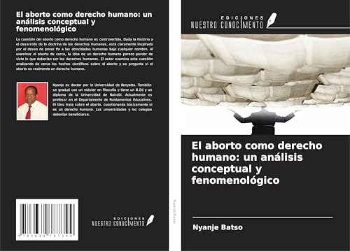 El aborto como derecho humano: un análisis conceptual y fenomenológico von VDM Verlag