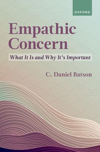 Empathic Concern: What It Is and Why It's Important von Oxford University Press Inc