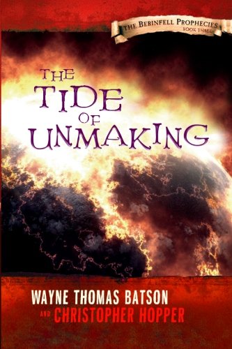The Tide of Unmaking: The Berinfell Prophecies Series - Book Three: The Berinfell Prophecies von CreateSpace Independent Publishing Platform