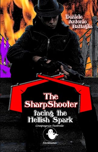 The SharpShooter facing the Hellish Spark (La saga di The SharpShooter, Band 9)