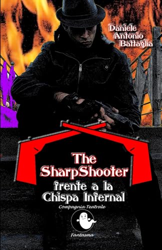 The SharpShooter frente a la Chispa Infernal (La saga di The SharpShooter, Band 10)