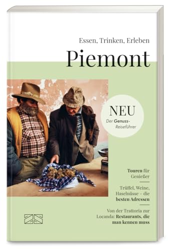 Essen, Trinken, Erleben – Piemont: Genussreiseführer von ZS Verlag