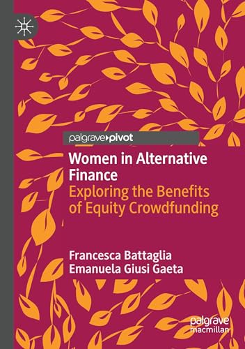 Women in Alternative Finance: Exploring the Benefits of Equity Crowdfunding von Palgrave Macmillan