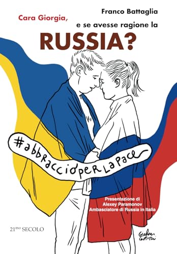 Cara Giorgia, e se avesse ragione la Russia? von 21mo Secolo
