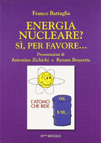 Energia nucleare? Sì, per favore... von 21/mo Secolo