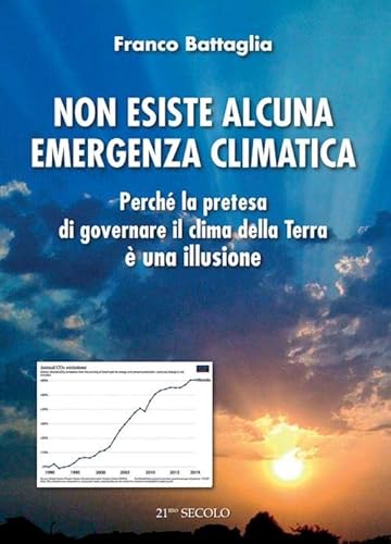 Non esiste alcuna emergenza climatica. Perché la pretesa di governare il clima della terra è un illusione von 21/mo Secolo