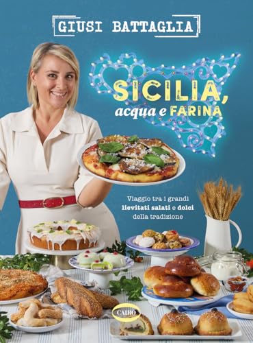 Sicilia, acqua e farina. Viaggio tra i grandi lievitati salati e dolci della tradizione (Cubicook)