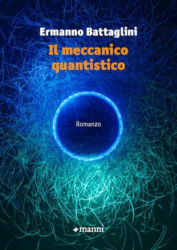 Il meccanico quantistico (Occasioni) von Manni