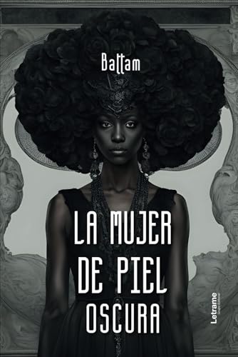 La mujer de piel oscura (No ficción, Band 1) La mujer de piel oscura (No ficción, Band 1) von Letrame