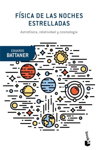 Física de las noches estrelladas: Astrofísica, relatividad y cosmología (Booket Ciencia) von Booket