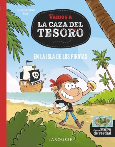 En la isla de los piratas: Vamos a la caza del tesoro (LAROUSSE - Infantil / Juvenil - Castellano - A partir de 5/6 años) von Larousse