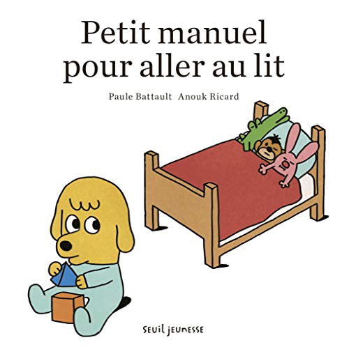 Petit manuel pour aller au lit Petit manuel pour aller au lit