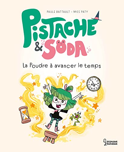 Pistache & Soda - La poudre à avancer le temps Pistache & Soda - La poudre à avancer le temps von LAROUSSE