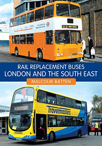 Rail Replacement Buses: London and the South East von Amberley Publishing