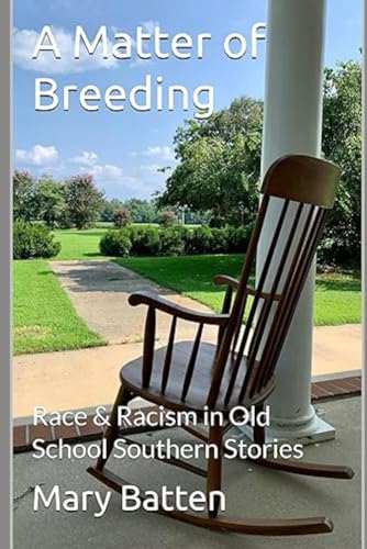 A Matter of Breeding: Race & Racism in Old School Southern Stories