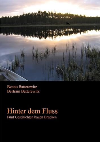 Hinter dem Fluss - Fünf Geschichten bauen Brücken