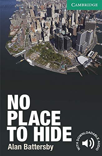 No Place to Hide Level 3 Lower-intermediate (Cambridge English Readers, Level 3)