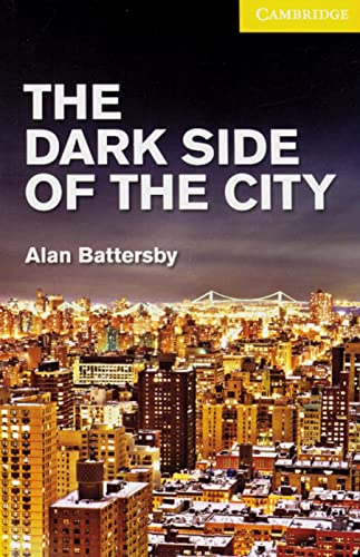 The Dark Side of the City: Paperback (Cambridge English Readers): Paperback with downloadable audio