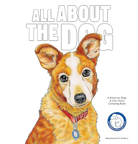 All About The Dog: A Battersea Dog's & Cat's Home Colourig Book von Laurence King