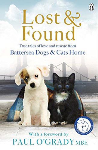 Lost and Found: True tales of love and rescue from Battersea Dogs & Cats Home von Michael Joseph