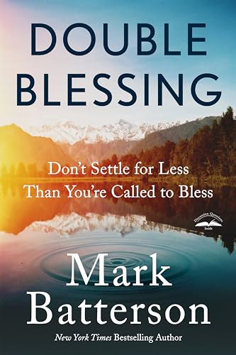 Double Blessing: Don't Settle for Less Than You're Called to Bless Double Blessing: Don't Settle for Less Than You're Called to Bless