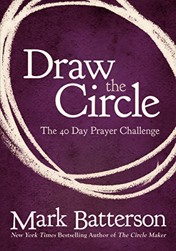 Draw the Circle: The 40 Day Prayer Challenge