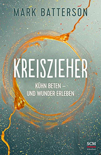 Kreiszieher: Kühn beten - und Wunder erleben von SCM R.Brockhaus