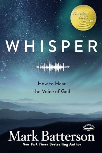 Whisper: How to Hear the Voice of God Whisper: How to Hear the Voice of God