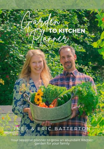Garden to Kitchen Planner: Grow an Abundant Kitchen Garden for Your Family von She Rises Studios Publishing