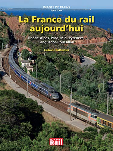 LA FRANCE DU RAIL AUJOURD'HUI von LA VIE DU RAIL