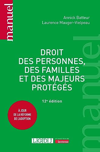 Droit des personnes, des familles et des majeurs protégés: À jour de la réforme de l'adoption Droit des personnes, des familles et des majeurs protégés: À jour de la réforme de l'adoption von LGDJ