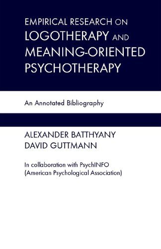 Empirical Research in Logotheraphy and Meaning-oriented Psychotherapy: An Annotated Bibliography