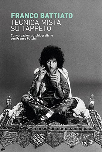 Tecnica mista su tappeto. Conversazioni autobiografiche con Franco Pulcini (Confini) von CONFINI