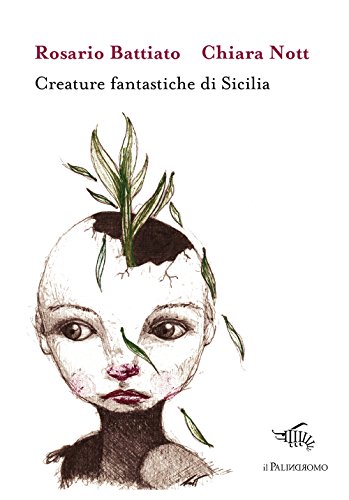 Creature fantastiche di Sicilia. Ediz. illustrata (Kalispéra) von Il Palindromo