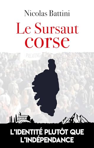 Le sursaut corse: L'identité plutôt que l'indépendance