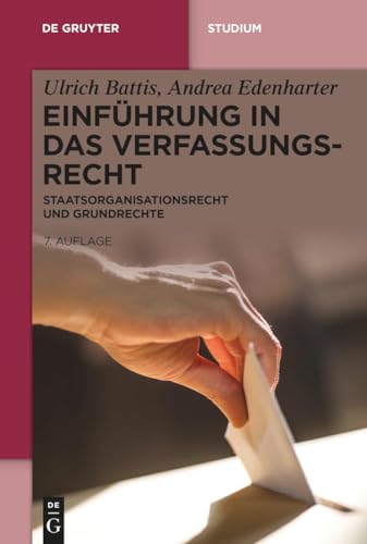 Einführung in das Verfassungsrecht: Staatsorganisationsrecht und Grundrechte (De Gruyter Studium) von de Gruyter