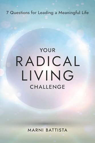 Your Radical Living Challenge: 7 Questions for Leading a Meaningful Life von Hay House LLC